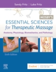 Mosby's Essential Sciences for Therapeutic Massage : Anatomy, Physiology, Biomechanics, and Pathology - Book
