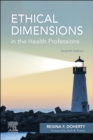 Ethical Dimensions in the Health Professions - Book