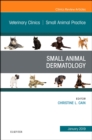 Dermatology, An Issue of Veterinary Clinics of North America: Small Animal Practice : Volume 49-1 - Book