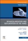 Revascularization and Replantation in the Hand, An Issue of Hand Clinics : Volume 35-2 - Book