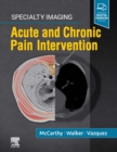 Specialty Imaging: Acute and Chronic Pain Intervention E-Book : Specialty Imaging: Acute and Chronic Pain Intervention E-Book - eBook