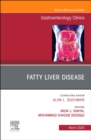 Fatty Liver Disease,An Issue of Gastroenterology Clinics of North America : Volume 49-1 - Book