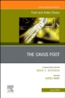 The Cavus Foot, An issue of Foot and Ankle Clinics of North America : Volume 24-2 - Book