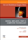 Dental Implants, Part II: Computer Technology, An Issue of Oral and Maxillofacial Surgery Clinics of North America : Volume 31-3 - Book