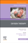 Oxygen Therapy, An Issue of Clinics in Perinatology : Volume 46-3 - Book