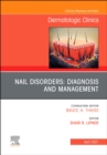 Nail Disorders: Diagnosis and Management, An Issue of Dermatologic Clinics - eBook