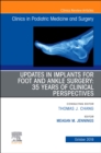 Updates in Implants for Foot and Ankle Surgery: 35 Years of Clinical Perspectives,An Issue of Clinics in Podiatric Medicine and Surgery : Volume 36-4 - Book