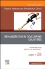 Rehabilitation in Developing Countries,An Issue of Physical Medicine and Rehabilitation Clinics of North America : Volume 30-4 - Book