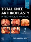 Total Knee Arthroplasty : A Technique Manual - Book