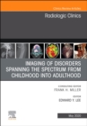 Imaging of Disorders Spanning the Spectrum from Childhood ,An Issue of Radiologic Clinics of North America : Volume 58-3 - Book