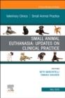Small Animal Euthanasia,An Issue of Veterinary Clinics of North America: Small Animal Practice : Volume 50-3 - Book