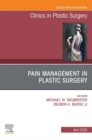 Pain Management in Plastic Surgery An Issue of Clinics in Plastic Surgery - eBook