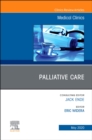 Palliative Care, An Issue of Medical Clinics of North America : Volume 104-3 - Book