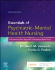 Essentials of Psychiatric Mental Health Nursing : A Communication Approach to Evidence-Based Care - Book