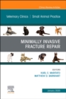 Minimally Invasive Fracture Repair, An Issue of Veterinary Clinics of North America: Small Animal Practice : Volume 50-1 - Book