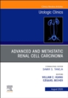 Advanced and Metastatic Renal Cell Carcinoma An Issue of Urologic Clinics : Volume 47-3 - Book