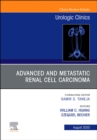 Advanced and Metastatic Renal Cell Carcinoma, An Issue of Urologic Clinics : Advanced and Metastatic Renal Cell Carcinoma, An Issue of Urologic Clinics - eBook