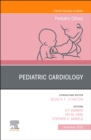 Pediatric Cardiology, An Issue of Pediatric Clinics of North America : Volume 67-5 - Book