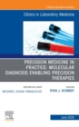Precision Medicine in Practice: Molecular Diagnosis Enabling Precision Therapies, An Issue of the Clinics in Laboratory Medicine - eBook