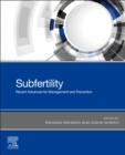 Subfertility : Recent Advances in Management and Prevention - Book