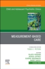Measurement-Based Care, An Issue of ChildAnd Adolescent Psychiatric Clinics of North America : Volume 29-4 - Book