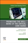 Promoting the Well-being of the Critical Care Nurse, An Issue of Critical Care Nursing Clinics of North America : Volume 32-3 - Book