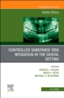 Controlled Substance Risk Mitigation in the Dental Setting, An Issue of Dental Clinics of North America : Volume 64-3 - Book
