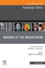Imaging of the Mediastinum, An Issue of Radiologic Clinics of North America - eBook