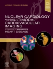 Nuclear Cardiology and Multimodal Cardiovascular Imaging : A Companion to Braunwald's Heart Disease - Book