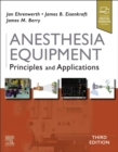 Anesthesia Equipment E-Book : Principles and Applications - eBook