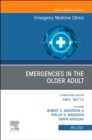 Emergencies in the Older Adult, An Issue of Emergency Medicine Clinics of North America : Volume 39-2 - Book