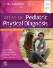 Zitelli and Davis' Atlas of Pediatric Physical Diagnosis - Book