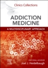 Addiction Medicine: A Multidisciplinary Approach : Clinics Collections - Book