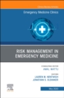 Risk Management in Emergency Medicine, An Issue of Emergency Medicine Clinics of North America : Volume 38-2 - Book
