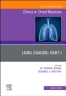 Lung Cancer, Part I, An Issue of Clinics in Chest Medicine - eBook