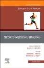 Sports Medicine Imaging, An Issue of Clinics in Sports Medicine, E-Book : Sports Medicine Imaging, An Issue of Clinics in Sports Medicine, E-Book - eBook