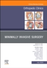Minimally Invasive Surgery , An Issue of Orthopedic Clinics : Volume 51-3 - Book