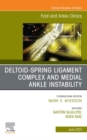 Deltoid-Spring Ligament Complex and Medial Ankle Instability, An issue of Foot and Ankle Clinics of North America, E-Book : Deltoid-Spring Ligament Complex and Medial Ankle Instability, An issue of Fo - eBook