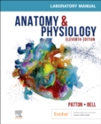 Anatomy & Physiology Laboratory Manual and E-Labs E-Book : Anatomy & Physiology Laboratory Manual and E-Labs E-Book - eBook