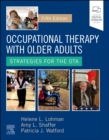 Occupational Therapy with Older Adults : Strategies for the OTA - Book