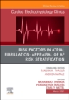 Risk Factors in Atrial Fibrillation: Appraisal of AF Risk Stratification, An Issue of Cardiac Electrophysiology Clinics : Volume 13-1 - Book