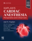 Kaplan's Cardiac Anesthesia - E-Book - eBook