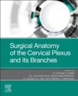 Surgical Anatomy of the Cervical Plexus and its Branches - Book