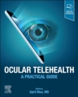 Ocular Telehealth : A Practical Guide - Book