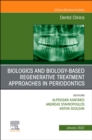 Biologics and Biology-based Regenerative Treatment Approaches in Periodontics, An Issue of Dental Clinics of North America : Volume 66-1 - Book