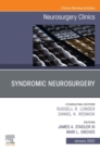 Syndromic Neurosurgery, An Issue of Neurosurgery Clinics of North America , An Issue of Neurosurgery Clinics of North America, E-Book : Syndromic Neurosurgery, An Issue of Neurosurgery Clinics of Nort - eBook
