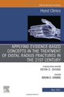 Applying evidence-based concepts in the treatment of distal radius fractures in the 21st century , An Issue of Hand Clinics : Volume 37-2 - Book