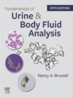 Fundamentals of Urine and Body Fluid Analysis - E-Book : Fundamentals of Urine and Body Fluid Analysis - E-Book - eBook