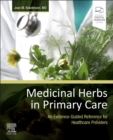 Medicinal Herbs in Primary Care : An Evidence-Guided Reference for Healthcare Providers - Book