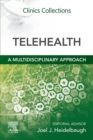 Telehealth : A Multidisciplinary Approach : Clinics Collections - Joel J. Heidelbaugh
